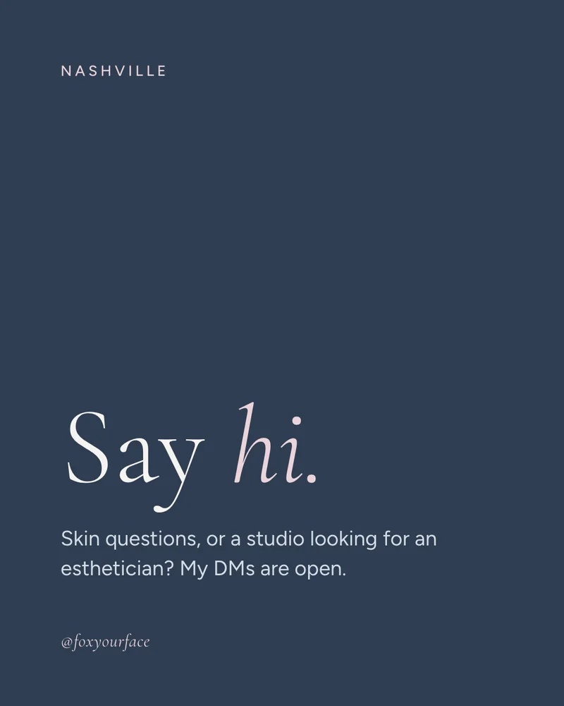 Say hi. Skin questions, or a studio looking for an esthetician? My DMs are open.